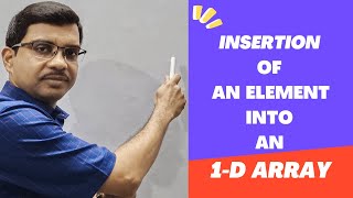 DSA_03 Insertion of an element into an 1-D Array | Data Structures and Algorithms