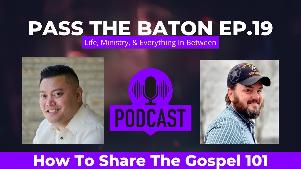 Ep 19: How To Share The Gospel 101