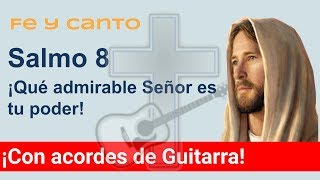 Video thumbnail of "Salmo 8 Que admirable Señor es tu poder"