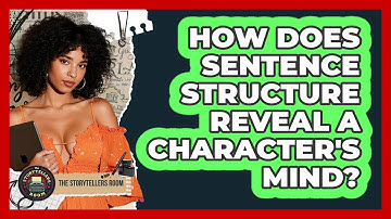 How Does Sentence Structure Reveal A Character