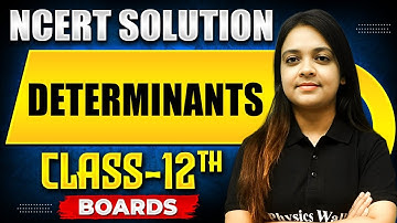 DETERMINANTS - NCERT Solutions | MATHS Chapter 04 | Class 12th Boards