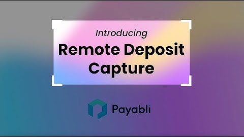 Remote Deposit Capture