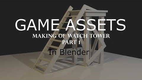 Making of WatchTower |part 1 |GAME ASSETS |Timelapse