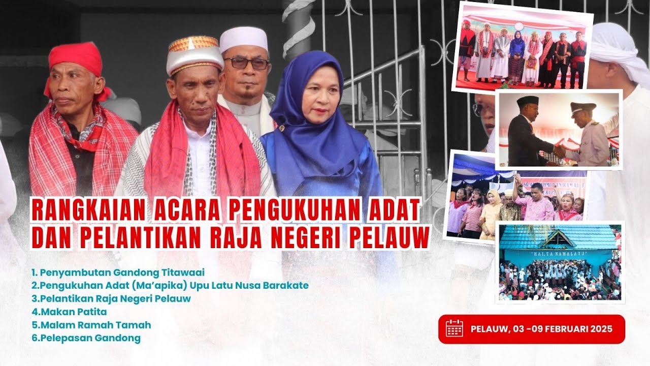 PELAUW - RANGKAIAN ACARA PENGUKUHAN ADAT DAN PELANTIKAN RAJA NEGERI PELAUW