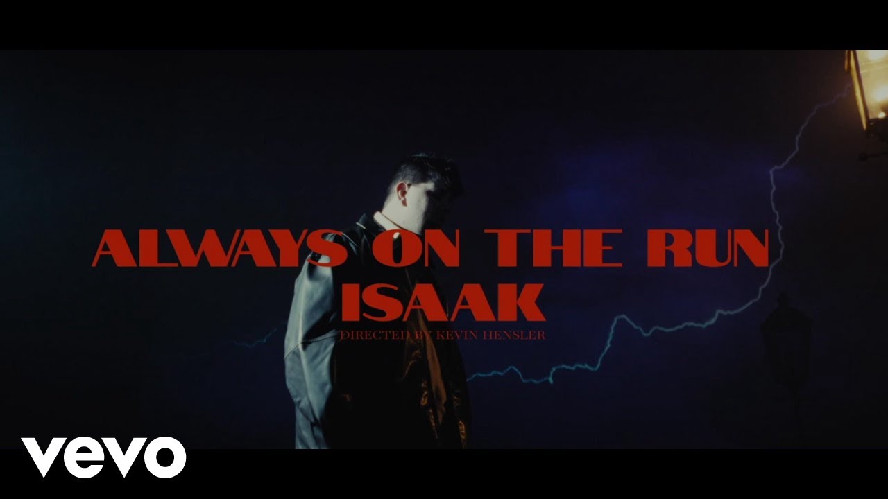 ISAAK   Always on the run Official Music Video