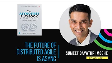 The Future of Distributed Agile is Async