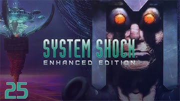 System Shock Enhanced Edition (Gameplay/Playthrough) - Part 25: Hunting More Antennas