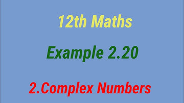 12th Maths Example 2.20