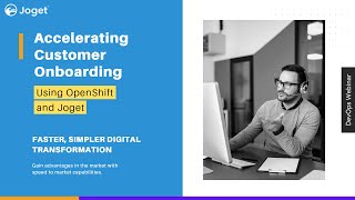 Joget DX Application Development Series - ​Accelerating Customer Onboarding Using OpenShift & Joget