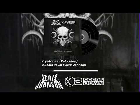 Kryptonite (Reloaded) - 3 Doors Down X Jeris Johnson