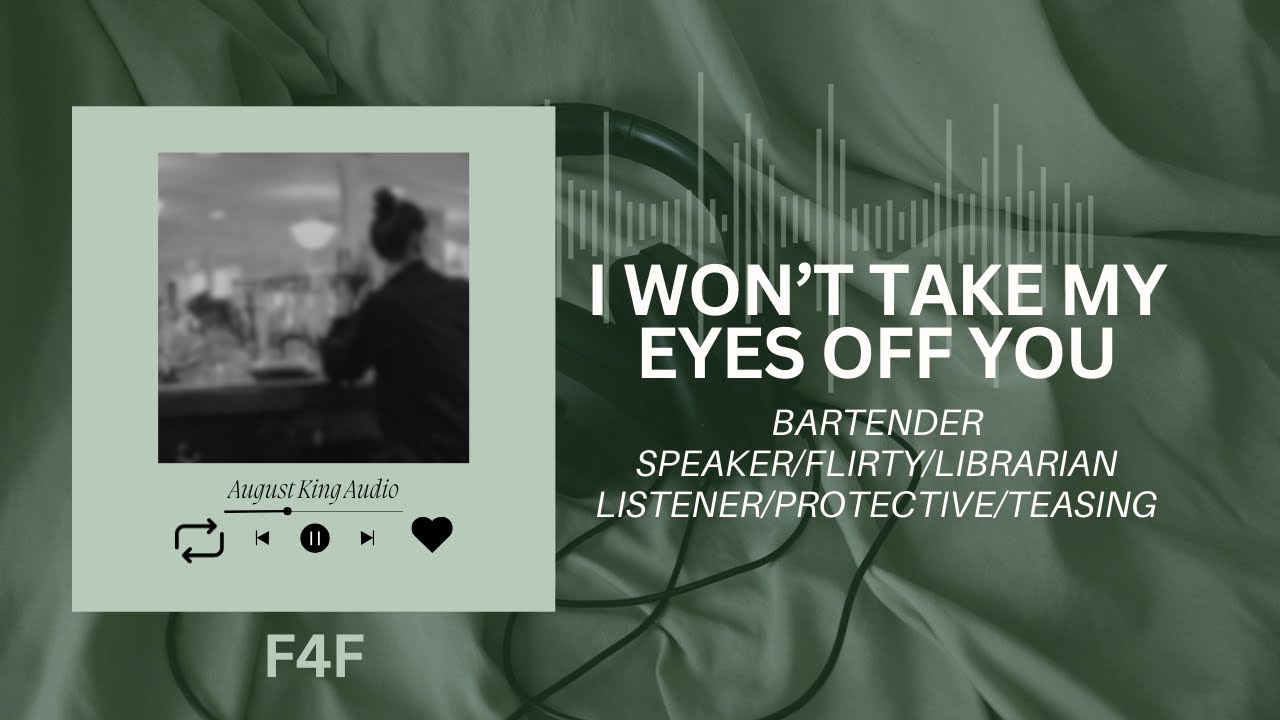 [F4F] I Won't Take My Eyes Off You ASMR/Flirty/Teasing/Bartender Speaker