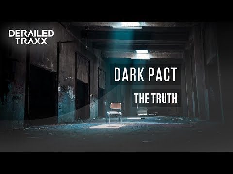 Dark Pact — Dark Pact - The Truth [Derailed Traxx]