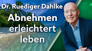 Abnehmen - erleichtert leben - Dr. Ruediger Dahlke