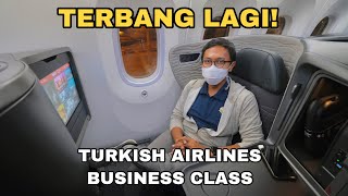 TERBANG LAGI! BUSINESS CLASS TURKISH AIRLINES BOEING 787-9 JAKARTA KE ISTANBUL!