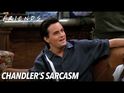 Chandler&#039;s Sarcasm | Friends