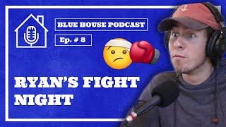 Ryan&#39;s &quot;Fight Night&quot; in an Orlando Nightclub | Blue House Podcast | Ep. #8