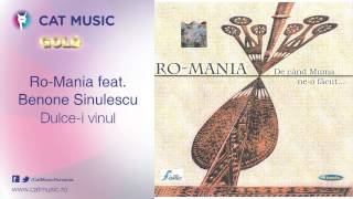 Ro-Mania feat. Benone Sinulescu - Dulce-i vinul