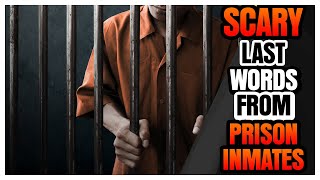 Top 10 Scary Last Words From Prison Inmates