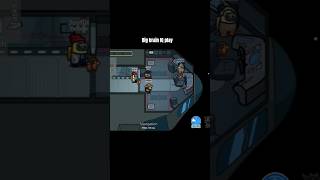 Big brain IQ play in among us....#shorts #amongus #trrigeredinsaan