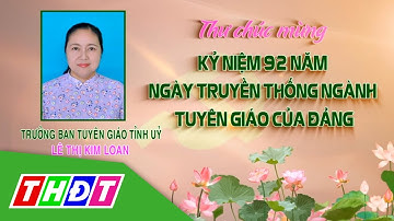 Đồng Tháp: Thư chúc mừng kỷ niệm 92 năm Ngày Truyền thống ngành Tuyên giáo của Đảng | THDT