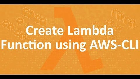 Part 11 - Create AWS Lambda function using AWS CLI