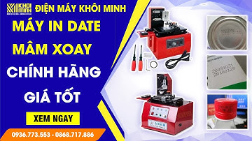 Máy in date mâm xoay chính hãng giá tốt | Điện Máy Khôi Minh
