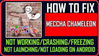 Fix MECCHA CHAMELEON Not Working/Crashing/Not Launching/Not Loading/Black Screen On Android