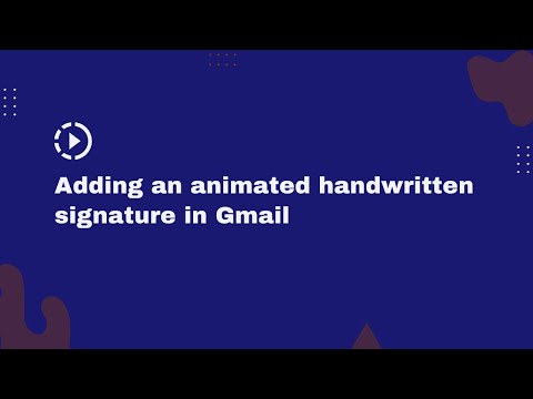 How to create an animated handwritten signature for Gmail