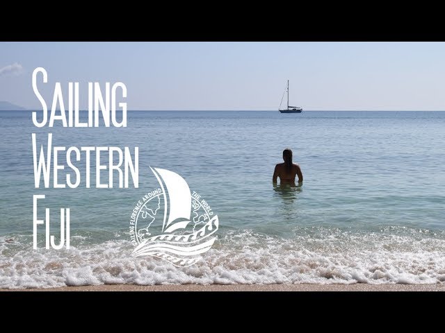 Sailing Western Fiji – Sailing the Pacific Episode 36