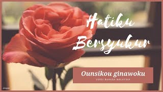Video-Miniaturansicht von „OUNSIKOU GINAWOKU versi BM (HATIKU BERSYUKUR)“