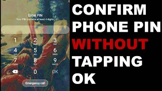 How To Confirm Android Phone Pin Without Hitting OK screenshot 3