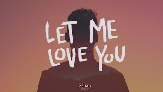 DJ Snake ft. Justin Bieber - Let Me Love You [R3hab Remix] (4K Lyrics)