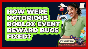 How Were Notorious Roblox Event Reward Bugs Fixed? - Open World Tycoons