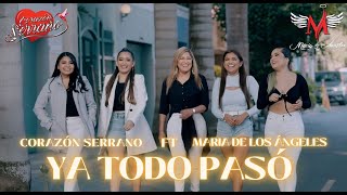 Corazón Serrano ft María de los Ángeles - Ya Todo Pasó (Video Oficial)