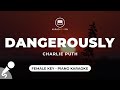 Dangerously - Charlie Puth (Female Key - Piano Karaoke)