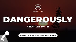 Dangerously - Charlie Puth (Female Key - Piano Karaoke) Resimi