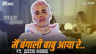 Main Bangali Babu Aaya Re 🤣🤣🤣 ft. Justin Bieber | Dj Aux X Bangali Babu | Dj Akash Phaltan | OPL2472