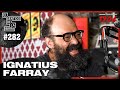 Ignatius Farray - ESDLB con Ricardo Moya #282