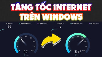 Hướng Dẫn Cách Tăng Tốc Internet Trên Windows 7/10/11
