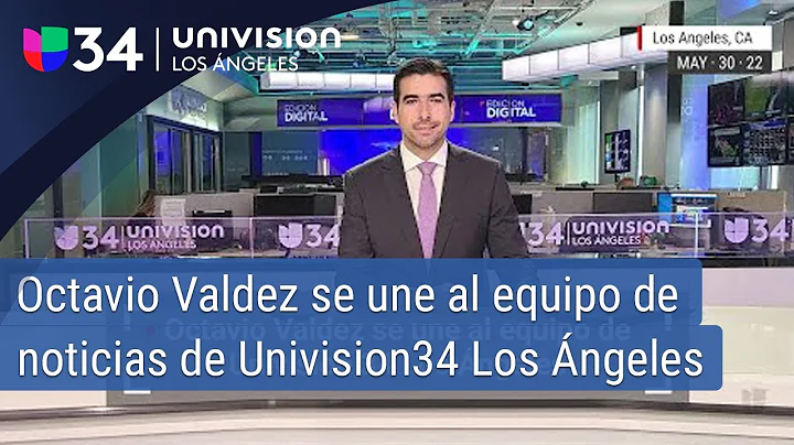 Octavio Valdez se une al equipo de noticias de Uni...