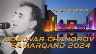 Nobovar Chanorov - POPURI TUYONA in Samarkand 2024 \ Нобовар Чаноров - ПОПУРИ в Самарканд 2024
