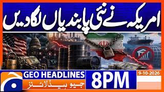 US imposes fresh sanctions on Iran - PTI Long March | 8 PM Headlines Geo News (9th Oct 2026)