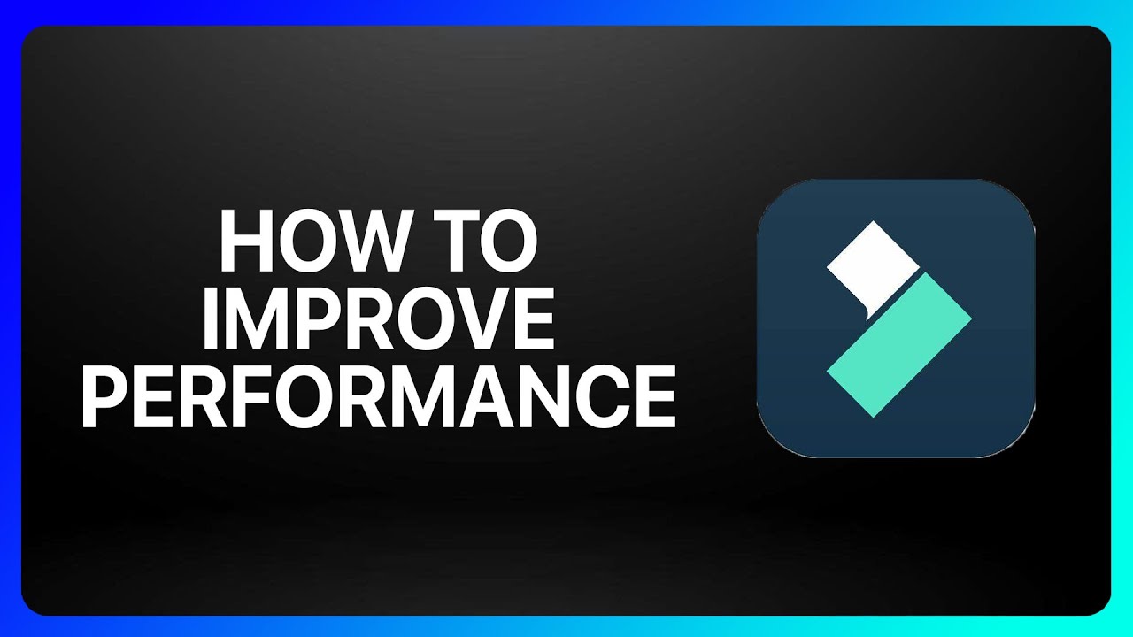 How To Improve Filmora Performance Tutorial
