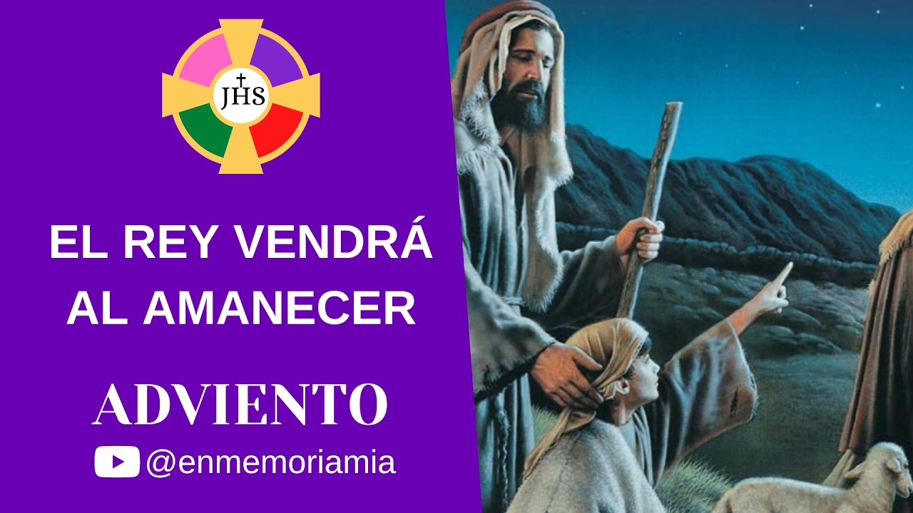 El Rey vendrá al amanecer - M. J. Cowan (M: Jésed) | Adviento - YouTube