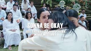 Gonna Be Okay - Joel Padikkal | Parth Parekh | Mikey McCleary