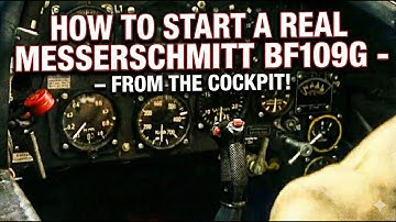 How to start a REAL Messerschmitt Bf109G - from the cockpit! A rare view!