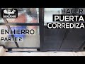 #214 Puerta corrediza de hierro (Parte 2)