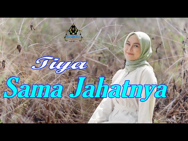 TIYA - SAMA JAHATNYA (Official Music Video) class=