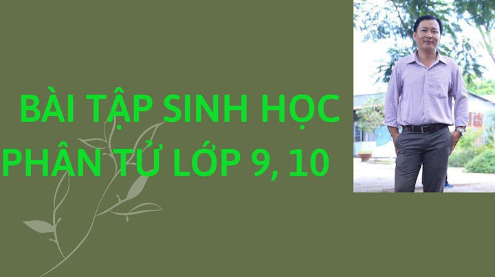 Bài tập sinh 9 về adn hsg video năm 2024