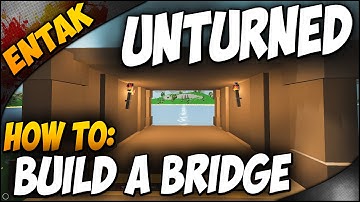 Unturned Crafting Guide ➤ How To Build A Bridge & Different Types Of Bridges